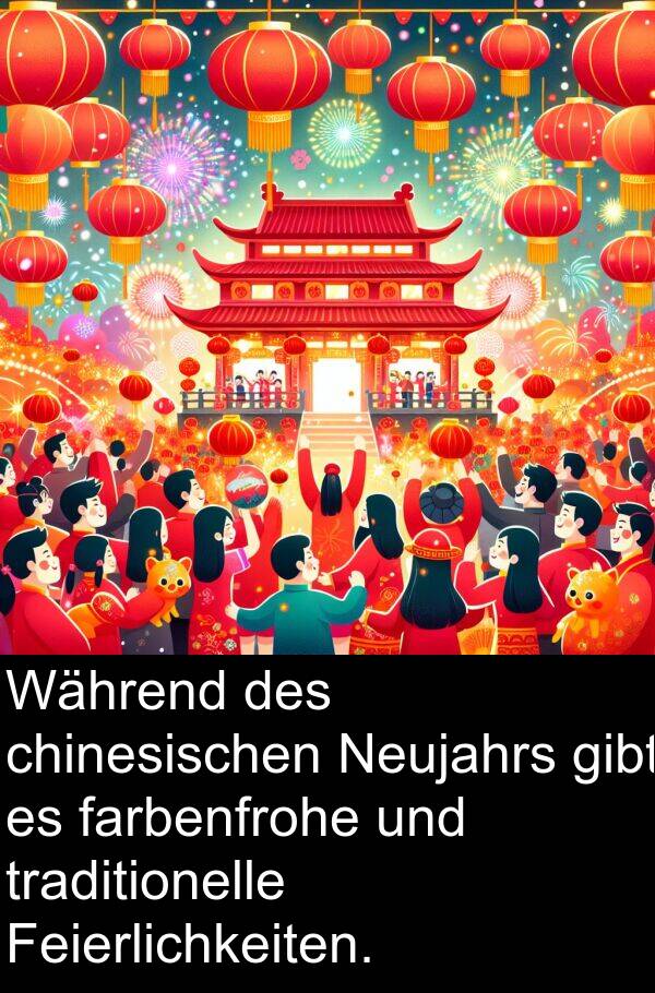 chinesischen: Während des chinesischen Neujahrs gibt es farbenfrohe und traditionelle Feierlichkeiten.