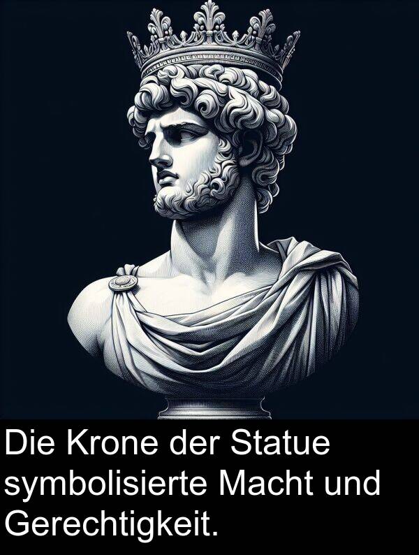 Gerechtigkeit: Die Krone der Statue symbolisierte Macht und Gerechtigkeit.