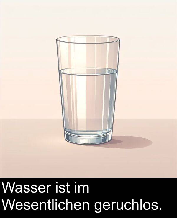 Wasser: Wasser ist im Wesentlichen geruchlos.