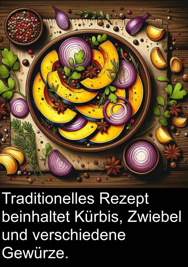 Kürbis: Traditionelles Rezept beinhaltet Kürbis, Zwiebel und verschiedene Gewürze.