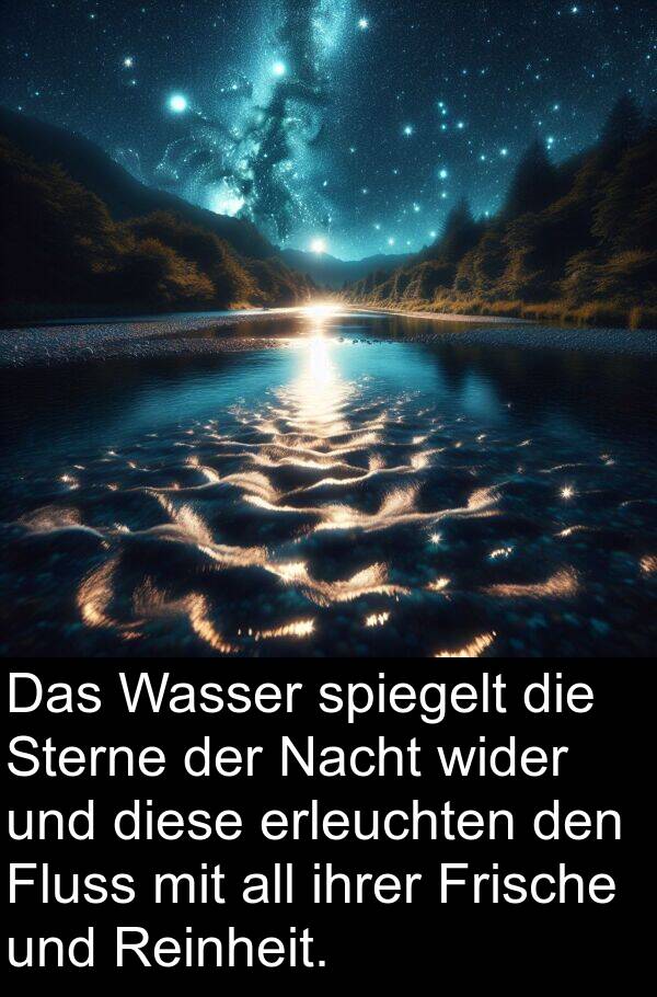 Fluss: Das Wasser spiegelt die Sterne der Nacht wider und diese erleuchten den Fluss mit all ihrer Frische und Reinheit.