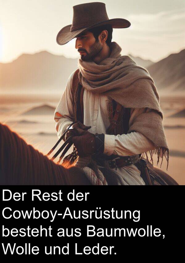 Leder: Der Rest der Cowboy-Ausrüstung besteht aus Baumwolle, Wolle und Leder.