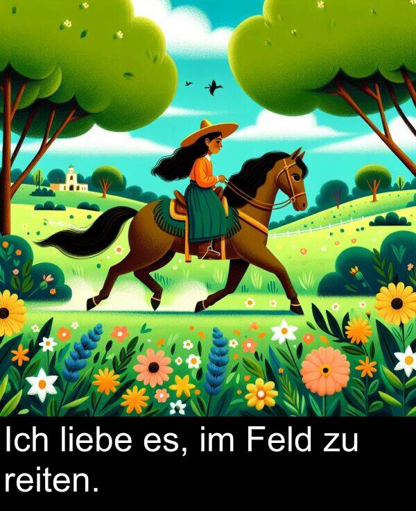 Ich: Ich liebe es, im Feld zu reiten.