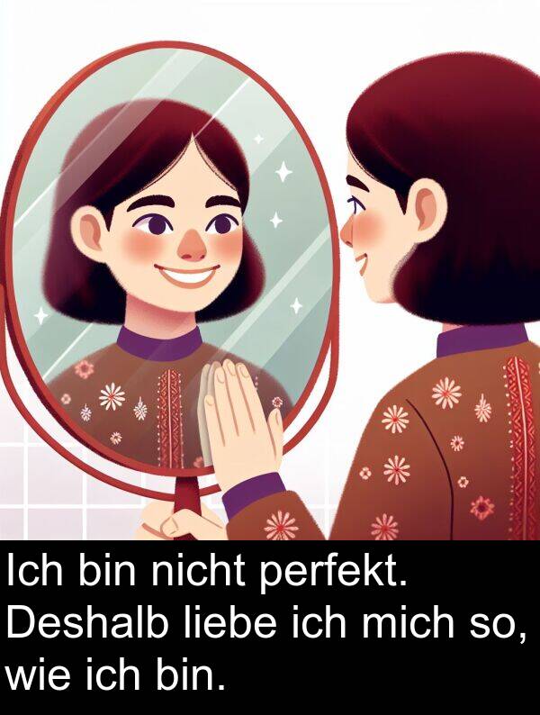 liebe: Ich bin nicht perfekt. Deshalb liebe ich mich so, wie ich bin.