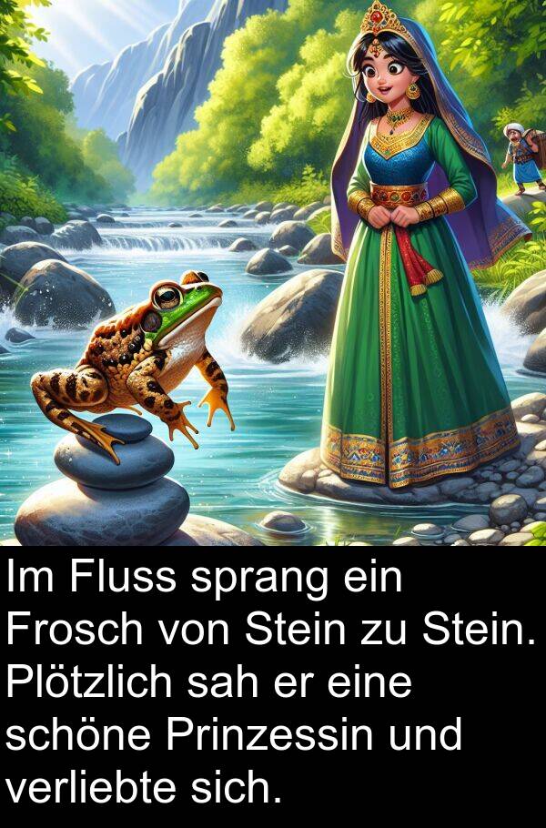 Fluss: Im Fluss sprang ein Frosch von Stein zu Stein. Plötzlich sah er eine schöne Prinzessin und verliebte sich.