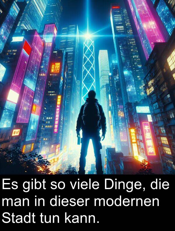 Dinge: Es gibt so viele Dinge, die man in dieser modernen Stadt tun kann.