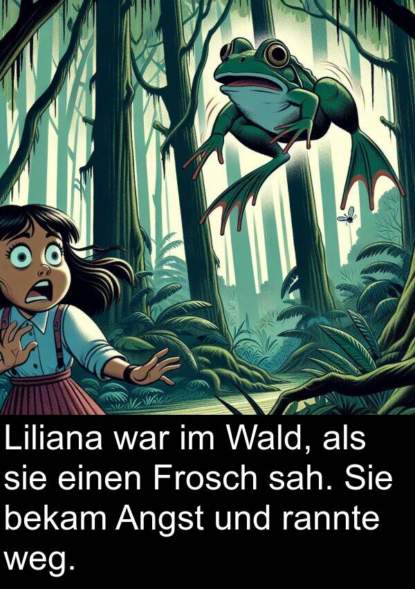 Liliana: Liliana war im Wald, als sie einen Frosch sah. Sie bekam Angst und rannte weg.