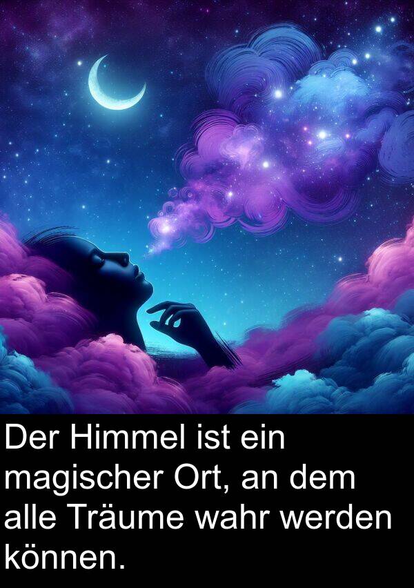 magischer: Der Himmel ist ein magischer Ort, an dem alle Träume wahr werden können.