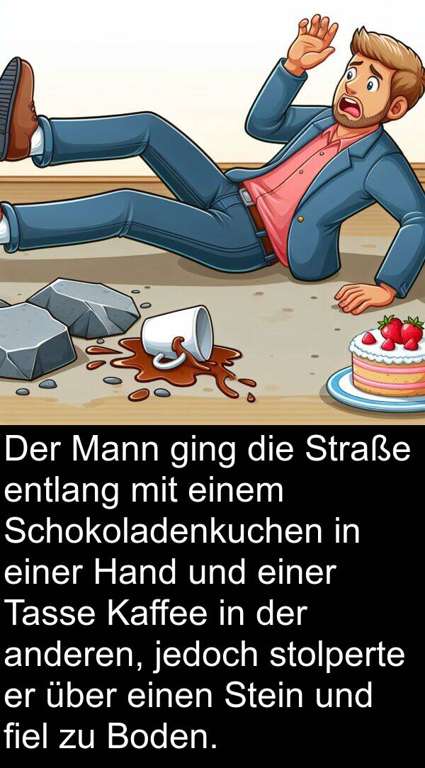 Hand: Der Mann ging die Straße entlang mit einem Schokoladenkuchen in einer Hand und einer Tasse Kaffee in der anderen, jedoch stolperte er über einen Stein und fiel zu Boden.