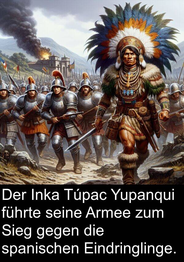 Túpac: Der Inka Túpac Yupanqui führte seine Armee zum Sieg gegen die spanischen Eindringlinge.