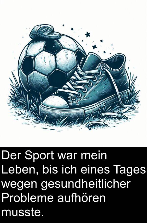 eines: Der Sport war mein Leben, bis ich eines Tages wegen gesundheitlicher Probleme aufhören musste.