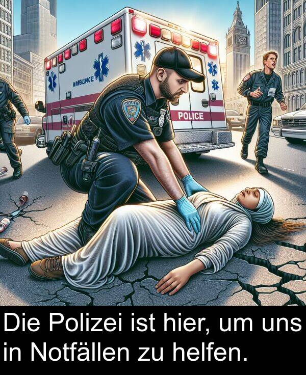 helfen: Die Polizei ist hier, um uns in Notfällen zu helfen.