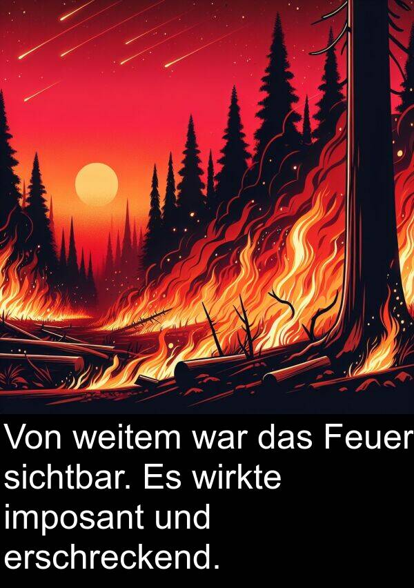 Feuer: Von weitem war das Feuer sichtbar. Es wirkte imposant und erschreckend.