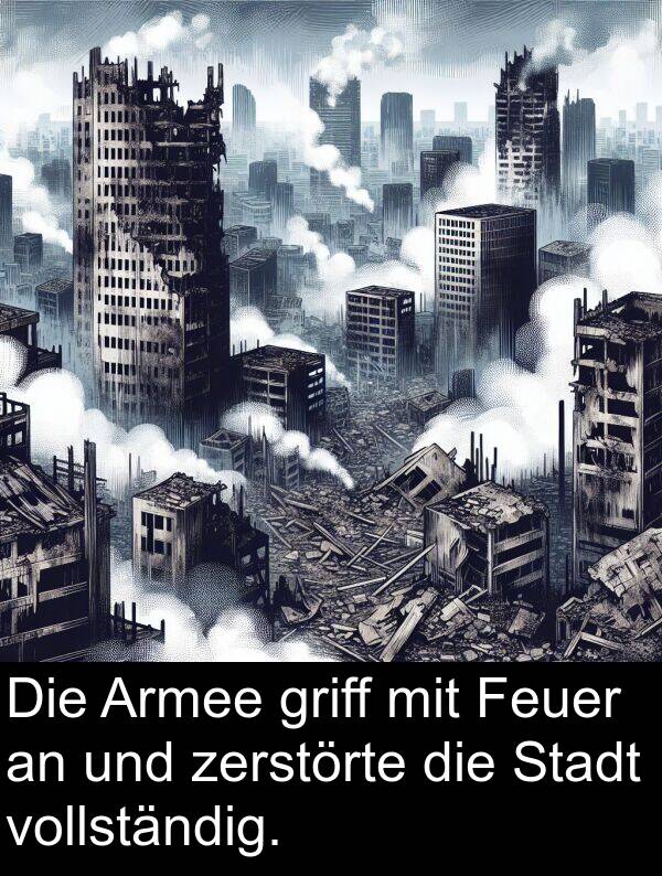 griff: Die Armee griff mit Feuer an und zerstörte die Stadt vollständig.