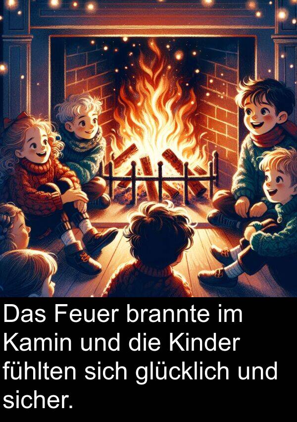 Feuer: Das Feuer brannte im Kamin und die Kinder fühlten sich glücklich und sicher.