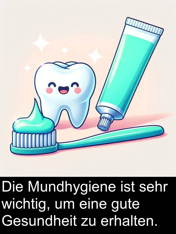 erhalten: Die Mundhygiene ist sehr wichtig, um eine gute Gesundheit zu erhalten.