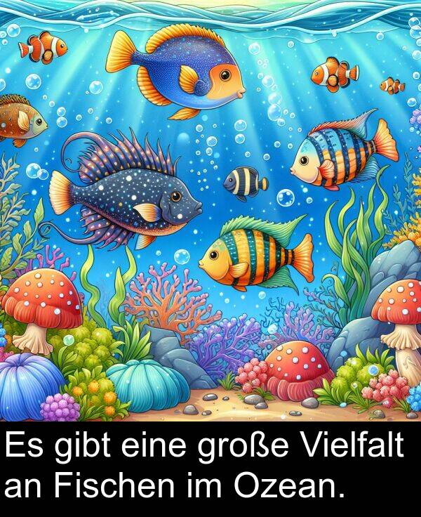 eine: Es gibt eine große Vielfalt an Fischen im Ozean.