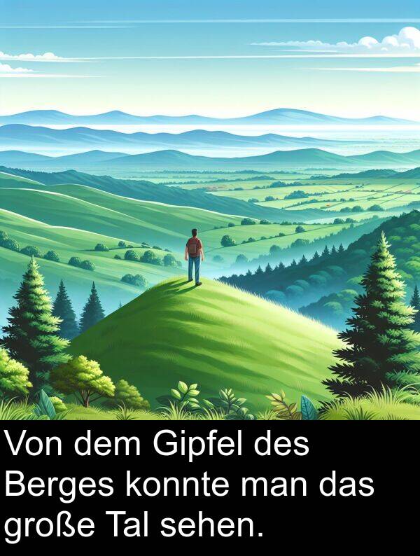 Tal: Von dem Gipfel des Berges konnte man das große Tal sehen.