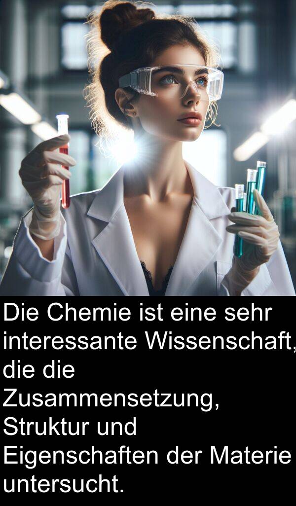 Eigenschaften: Die Chemie ist eine sehr interessante Wissenschaft, die die Zusammensetzung, Struktur und Eigenschaften der Materie untersucht.