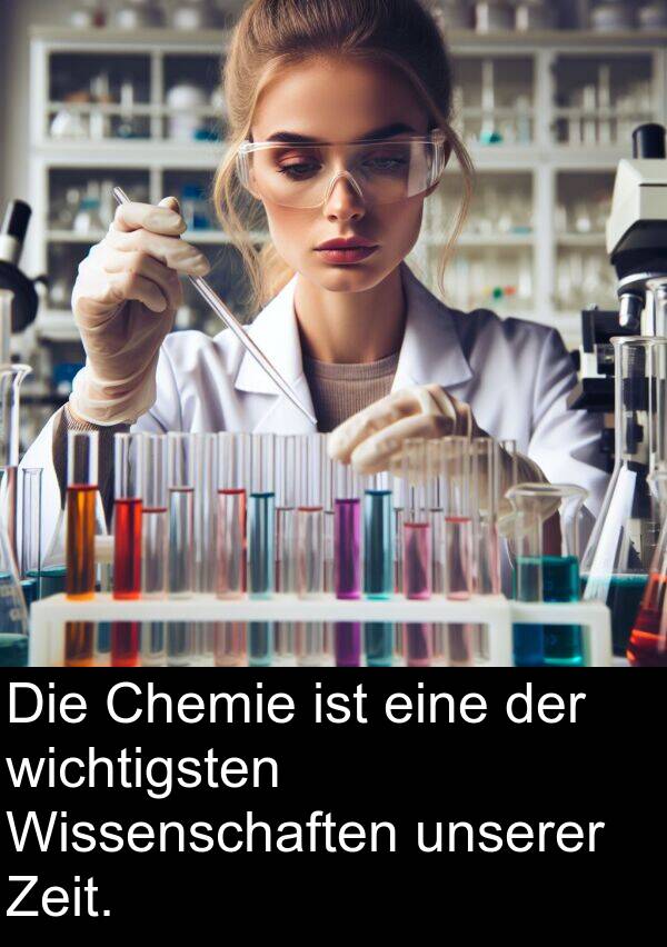 Chemie: Die Chemie ist eine der wichtigsten Wissenschaften unserer Zeit.