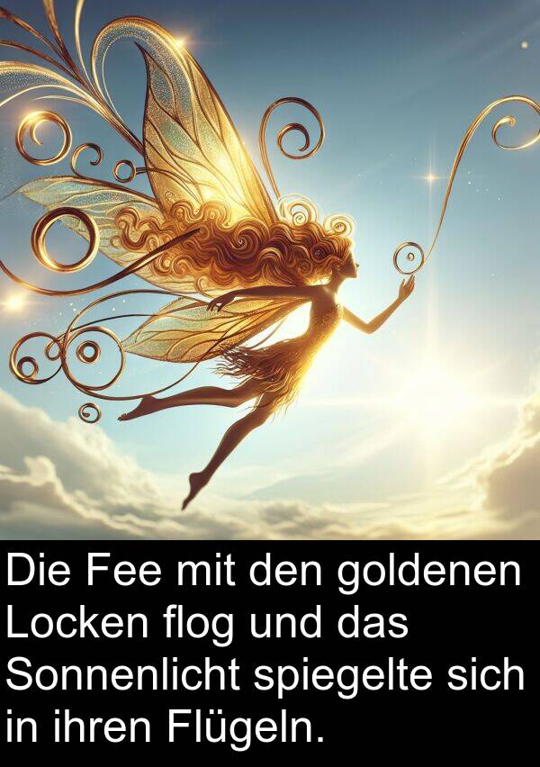 flog: Die Fee mit den goldenen Locken flog und das Sonnenlicht spiegelte sich in ihren Flügeln.