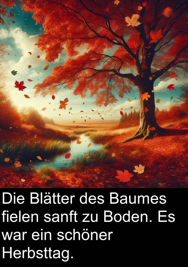 fielen: Die Blätter des Baumes fielen sanft zu Boden. Es war ein schöner Herbsttag.