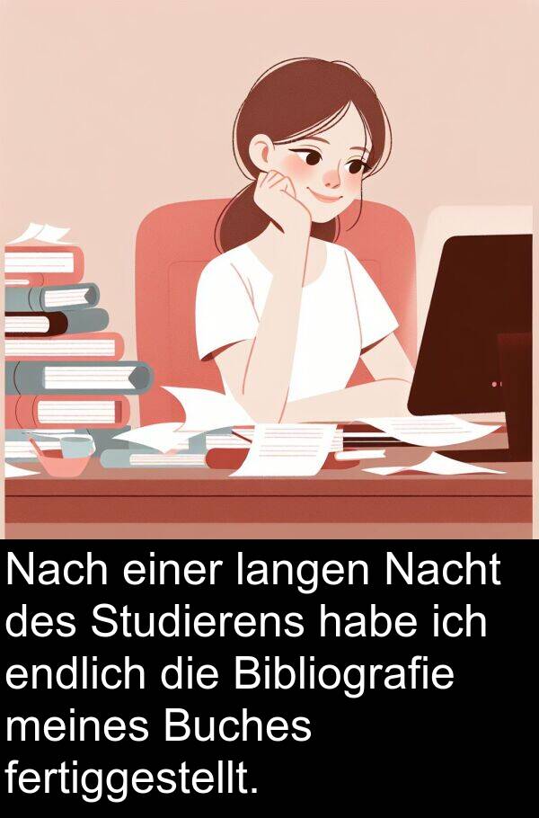 langen: Nach einer langen Nacht des Studierens habe ich endlich die Bibliografie meines Buches fertiggestellt.