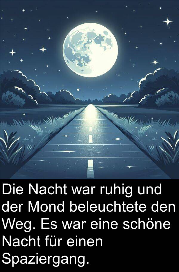 Mond: Die Nacht war ruhig und der Mond beleuchtete den Weg. Es war eine schöne Nacht für einen Spaziergang.