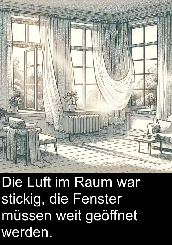 Raum: Die Luft im Raum war stickig, die Fenster müssen weit geöffnet werden.