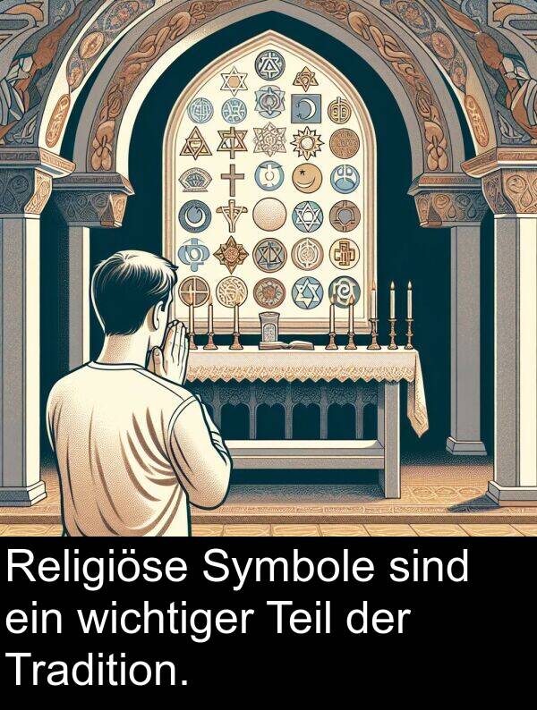 Teil: Religiöse Symbole sind ein wichtiger Teil der Tradition.