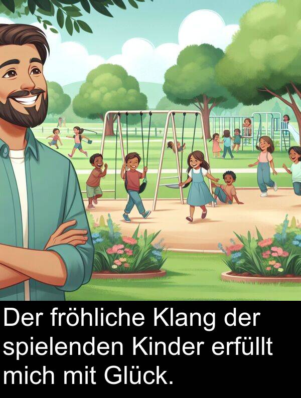 Kinder: Der fröhliche Klang der spielenden Kinder erfüllt mich mit Glück.