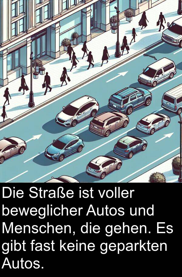 keine: Die Straße ist voller beweglicher Autos und Menschen, die gehen. Es gibt fast keine geparkten Autos.