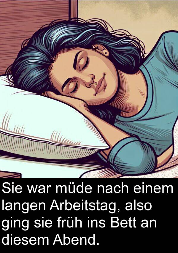 diesem: Sie war müde nach einem langen Arbeitstag, also ging sie früh ins Bett an diesem Abend.