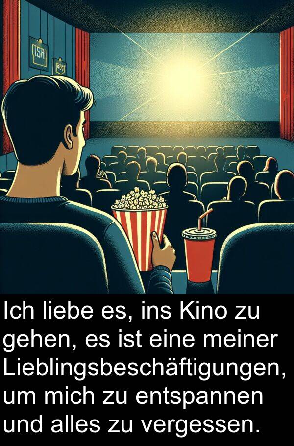 Kino: Ich liebe es, ins Kino zu gehen, es ist eine meiner Lieblingsbeschäftigungen, um mich zu entspannen und alles zu vergessen.