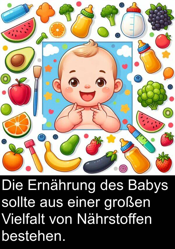 Ernährung: Die Ernährung des Babys sollte aus einer großen Vielfalt von Nährstoffen bestehen.