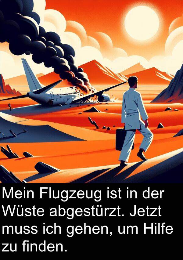 Flugzeug: Mein Flugzeug ist in der Wüste abgestürzt. Jetzt muss ich gehen, um Hilfe zu finden.