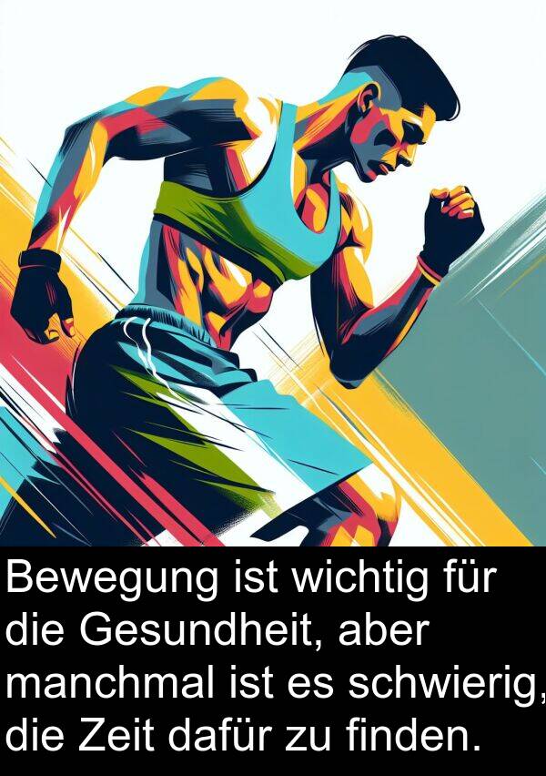 manchmal: Bewegung ist wichtig für die Gesundheit, aber manchmal ist es schwierig, die Zeit dafür zu finden.