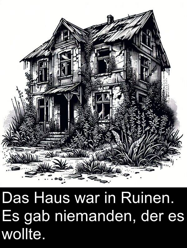 Haus: Das Haus war in Ruinen. Es gab niemanden, der es wollte.