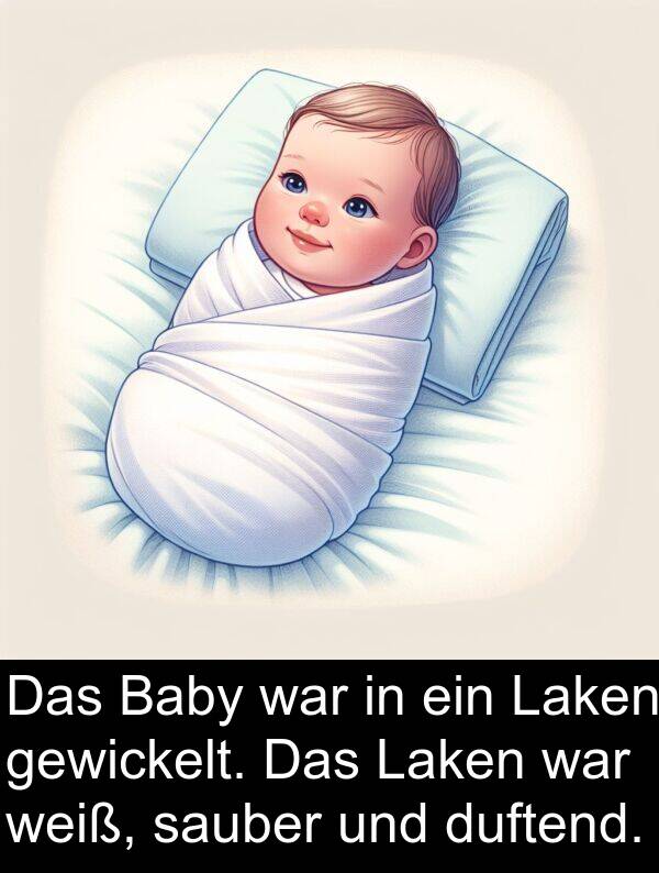 duftend: Das Baby war in ein Laken gewickelt. Das Laken war weiß, sauber und duftend.