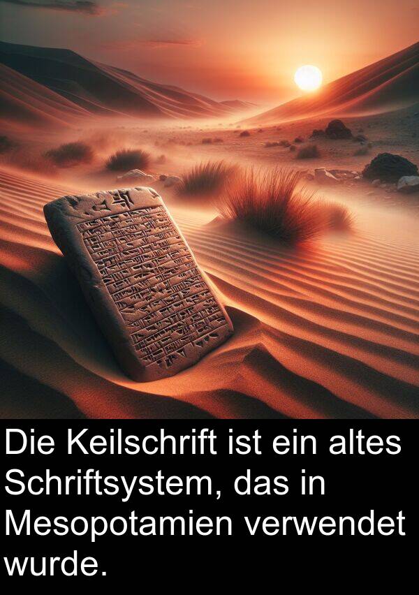 Keilschrift: Die Keilschrift ist ein altes Schriftsystem, das in Mesopotamien verwendet wurde.