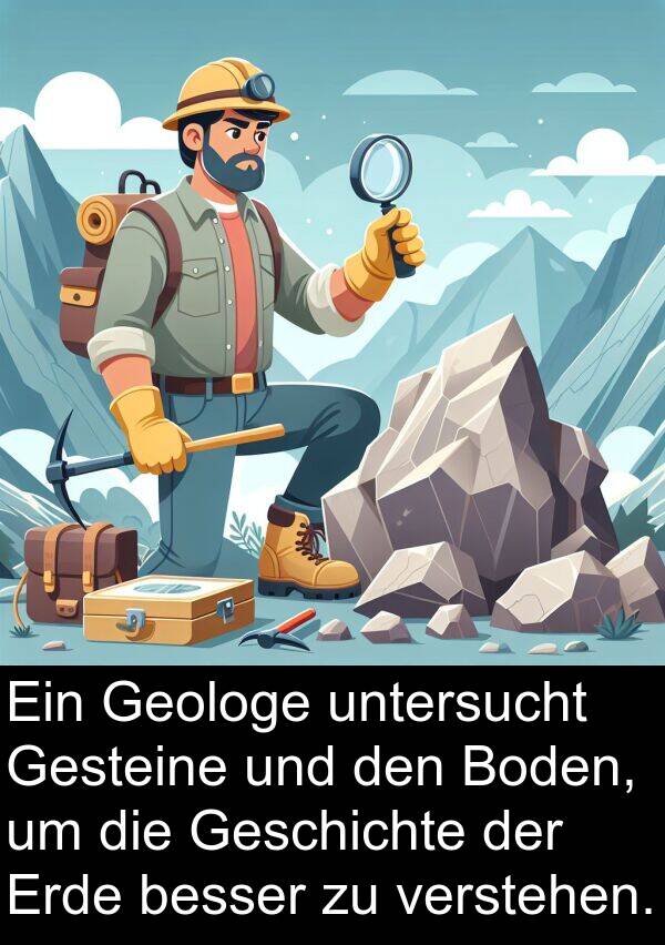 Erde: Ein Geologe untersucht Gesteine und den Boden, um die Geschichte der Erde besser zu verstehen.