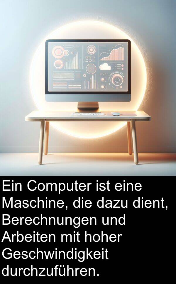 Maschine: Ein Computer ist eine Maschine, die dazu dient, Berechnungen und Arbeiten mit hoher Geschwindigkeit durchzuführen.