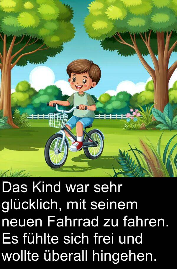 Kind: Das Kind war sehr glücklich, mit seinem neuen Fahrrad zu fahren. Es fühlte sich frei und wollte überall hingehen.