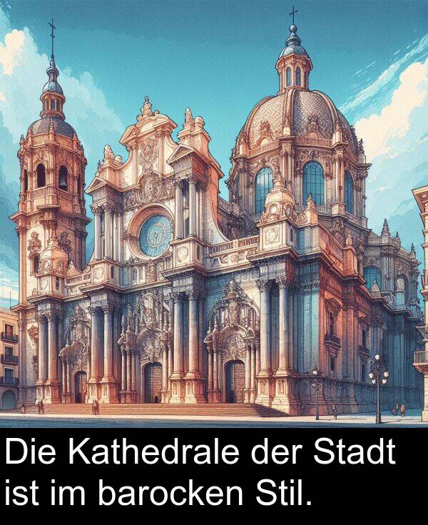 Kathedrale: Die Kathedrale der Stadt ist im barocken Stil.