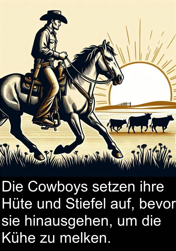 Kühe: Die Cowboys setzen ihre Hüte und Stiefel auf, bevor sie hinausgehen, um die Kühe zu melken.