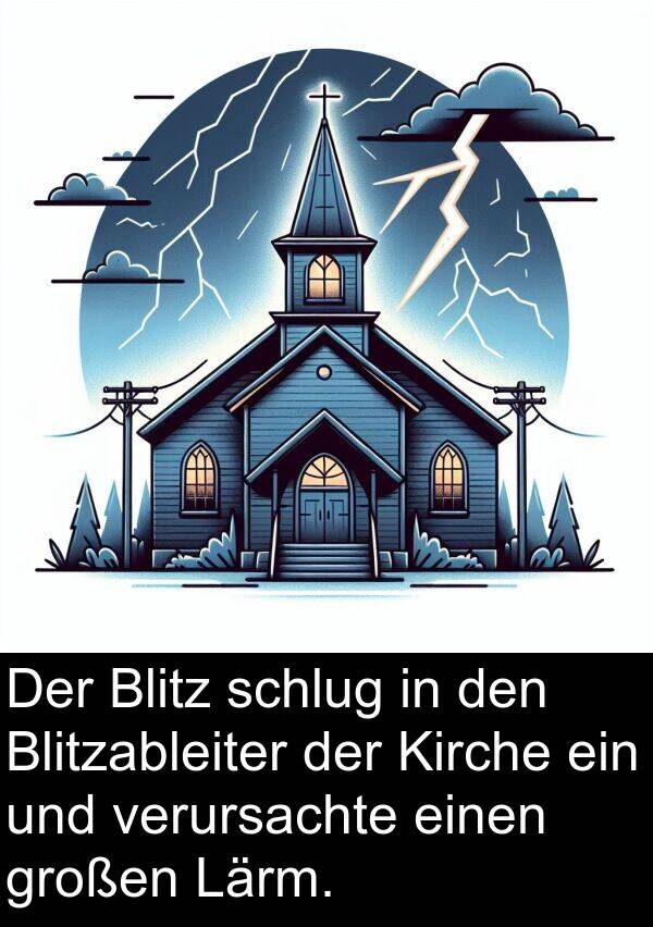 Kirche: Der Blitz schlug in den Blitzableiter der Kirche ein und verursachte einen großen Lärm.