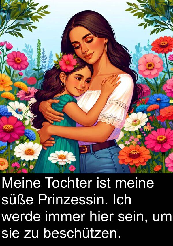 Tochter: Meine Tochter ist meine süße Prinzessin. Ich werde immer hier sein, um sie zu beschützen.