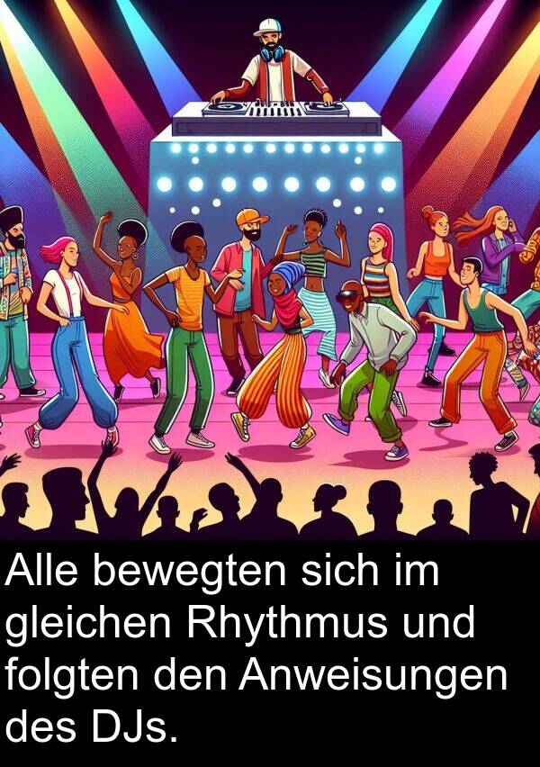 folgten: Alle bewegten sich im gleichen Rhythmus und folgten den Anweisungen des DJs.