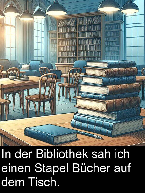 Tisch: In der Bibliothek sah ich einen Stapel Bücher auf dem Tisch.