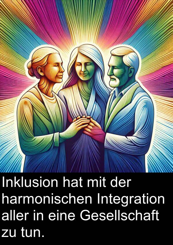 aller: Inklusion hat mit der harmonischen Integration aller in eine Gesellschaft zu tun.